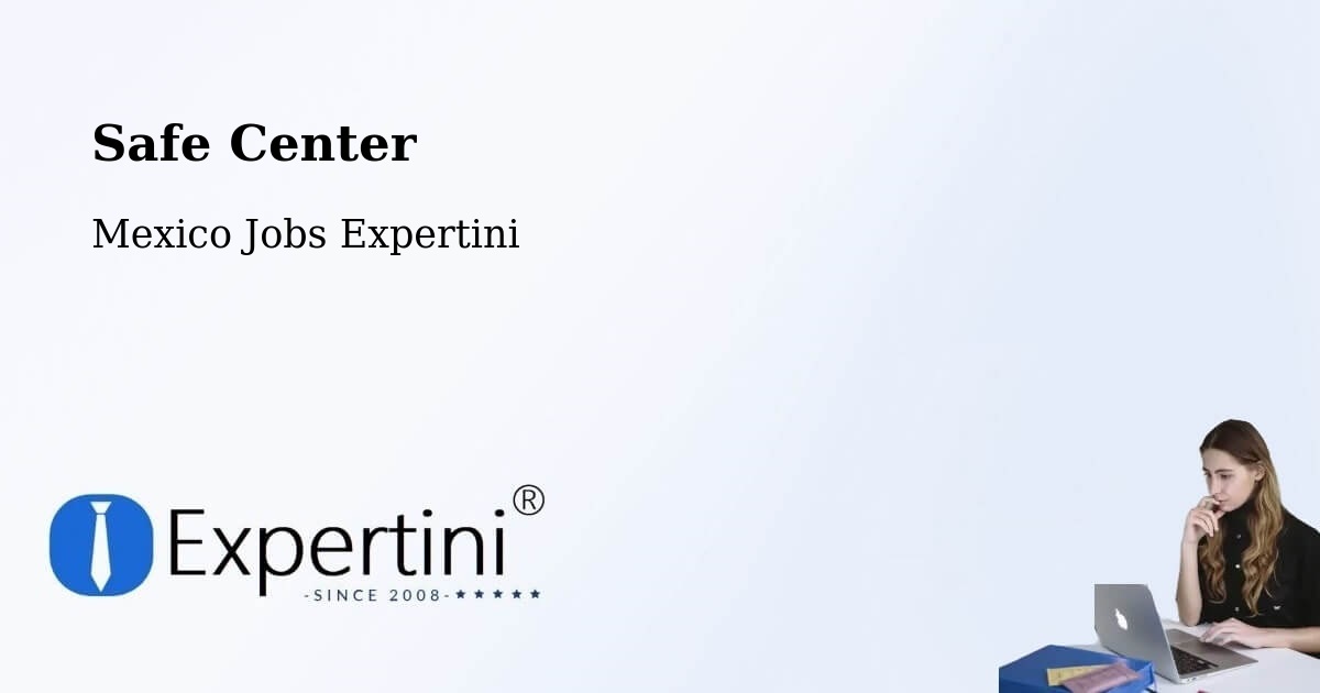 Safety Center – Polanco - Mexico Jobs Expertini